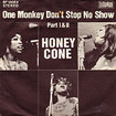 HONEY CONE / One Monkey Don't Stop No Show Part 1 & 2